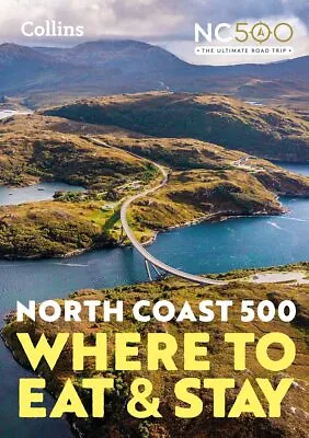 North Coast 500: Where To Eat And Stay Official Guide By Collins Maps NEW Book • £12.52