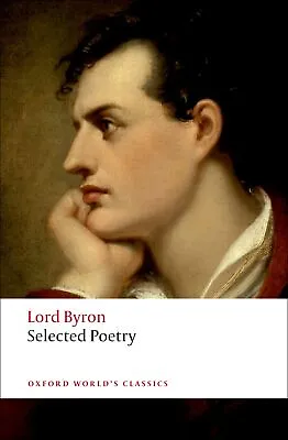 Selected Poetry (Oxford World's Classics) By Byron George Gordon  Lord • £1.67