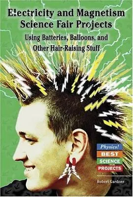 Electricity And Magnetism Science Fair Projects: Using Batteries Balloons... • $12.22