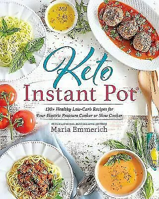 Keto Instant Pot: 130+ Healthy Low-Carb Recipes For Your Electric Pressure... • $8.42