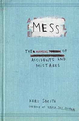 Mess: The Manual Of Accidents And Mistakes By Smith Keri Paperback Book The • $6.65