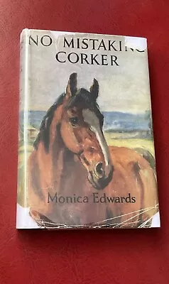 £25 • Buy Monica Edwards No Mistaking Corker  First Edition 1947 Hardback Dust Jacket