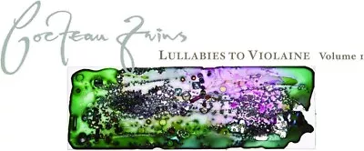 Cocteau Twins - Lullabies To Violaine Vol. 1 (2006) PRE OWNED EX CONDITION 2CD • £2.99