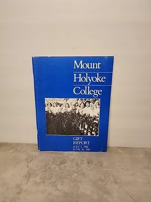 U7 Mount Holyoke College Gift Report / July 1 1986 - June 30 1987 B02 • $5.69