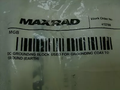 MAXRAD - DC Ground Grounding Block Coax To Earth - MGB - Sealed NOS • $9.99