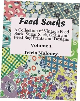 Feed Sacks: A Collection Of Vintage Feed Sack Sugar Sack Grain And Feed Bag  • $44.04