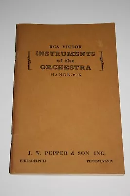 1949 RCA Victor Instruments Of The Orchestra Handbook J.W. Pepper & Son Inc. • $19.95