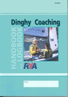 RYA Dinghy Coaching Handbook And LogbookRoyal Yachting Association • £2.47