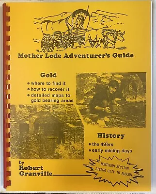 $12 • Buy Mother Lode Adventurer's Guide By Robert Granville NEW - Where To Find GOLD  