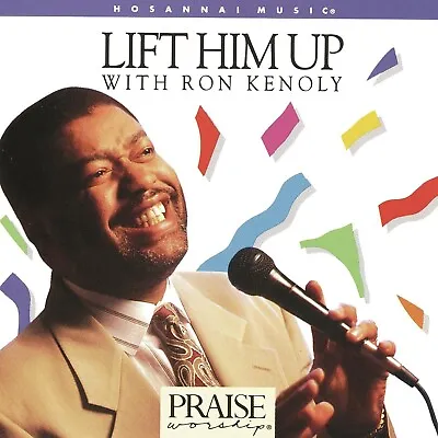 Ron Kenoly  Lift Him Up  (1992) Audio CD • $10