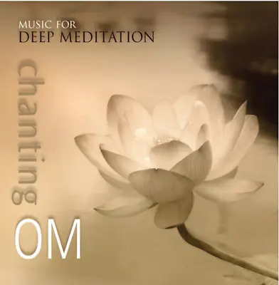 Chanting Om CD Music For Deep Meditation Classic Yoga Music  • $16.50
