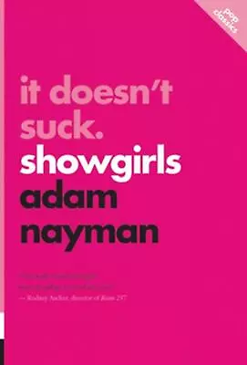 It Doesn't Suck: Showgirls: Pop Classics #1 By Adam Nayman (English) Paperback B • $38.63