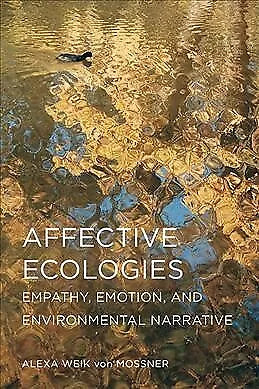 Affective Ecologies : Empathy Emotion And Environmental Narrative Paperbac... • $52.92