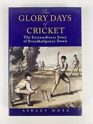 $49.97 • Buy The Glory Days Of Cricket *SIGNED* By Ashley Mote - Broadhalfpenny Down HC 1998