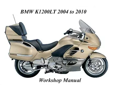 B.M.W K1200LT 2004 To 2010 WORKSHOP MANUAL - PDF Files • $2.70