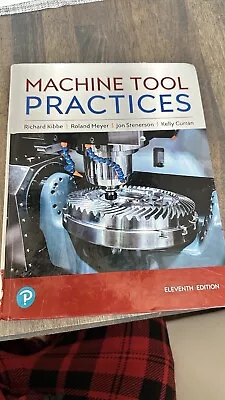 Machine Tool Practices Kibbe Meyer Stenerson Curran. Eleventh Edition • $50