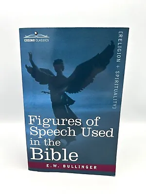 Figures Of Speech Used In The Bible By Dr. Bullinger E W • $29.95