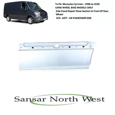 Mercedes Sprinter Side Panel Repair Piece Section Front Of Rear Wheel LWB LEFT • £82.50