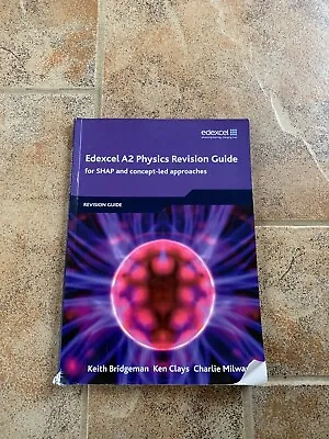 Edexcel A2 Physics Revision Guide By Keith Bridgeman Charlie Milward Ken Clays • £4.99