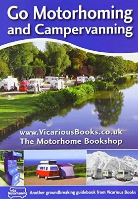Go Motorhoming And Campervanning: Motorhome And Camper Van Gu... By George Meli • £3.55