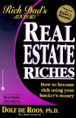 Real Estate Riches: How To Become Rich Using Your Banker's Money (R - ACCEPTABLE • $5.11