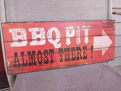 BBQ PIT ALMOST THERE   METAL Sign - Mancave Bar Garage Gift New • $17.99