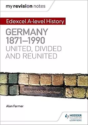 My Revision Notes: Edexcel A-level History: Germany 1871-199... By Farmer Alan • £4.25