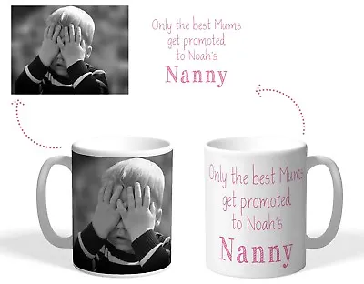 Personalised Printed Mug Mums Promoted To Nanny Birthday Grandma Photo Gift • £8.99