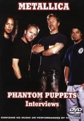 Metallica-Phantom Puppets Interviews [DVD] • £3.35