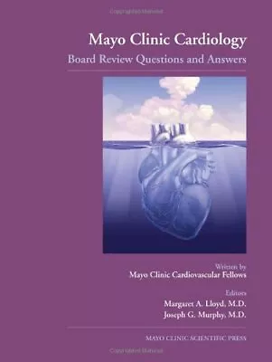 MAYO CLINIC CARDIOLOGY: BOARD REVIEW QUESTIONS AND ANSWERS By Margaret A. Lloyd • $50.75