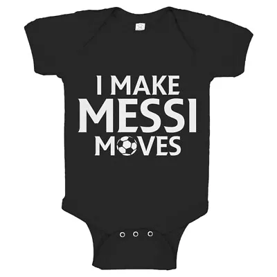 I Make Messi Moves Baby Romper One-Piece Bodysuit • $12