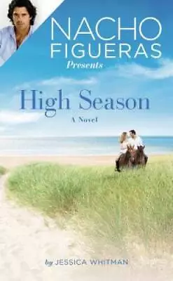 Nacho Figueras Presents: High Season (Polo Season) By Whitman Jessica - GOOD • $3.97