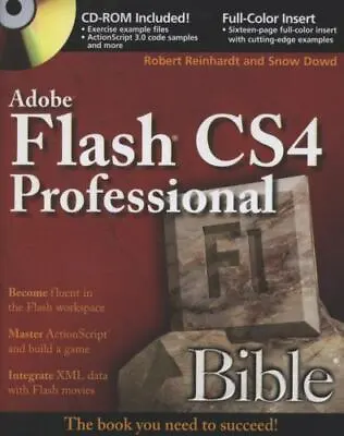 $6 • Buy Adobe Flash CS4 Professional Bible [With CDROM] By Reinhardt, Robert; Dowd, Snow
