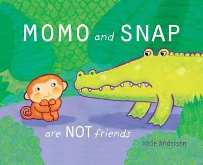 Momo And Snap Are Not Friends - Hardcover By Airlie Anderson - VERY GOOD • $4.49