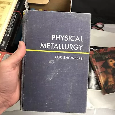 VTG Physical Metallurgy For Engineers Hardcover Textbook Clark 1962 2nd Ed • $17.95