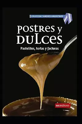 Postres Y Dulces: Pastelitos Tortas Y Facturas By De Matilda (Spanish) Paperbac • $16.16