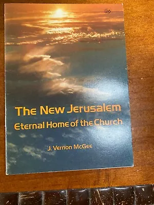 The New Jerusalem: Eternal Home Of The Church By J. Vernon McGee • $10