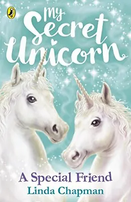 My Secret Unicorn: A Special Friend By Linda Chapman • £2.76