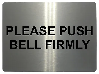 550 PLEASE PUSH BELL FIRMLY Metal Aluminium Door Sign Plaque House Office Gate • £11.88