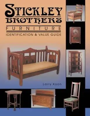 $28.03 • Buy Stickley Brothers Furniture: Identification  Value Guide (Identific - VERY GOOD