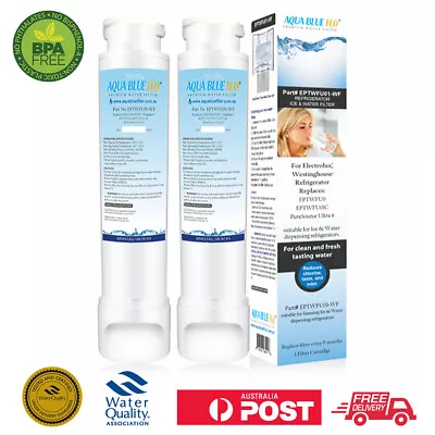 $79 • Buy 2X ELECTROLUX WESTINGHOUSE 807946705 / EPTWFU01 By AQUA BLUE H2O For WHE6874SA