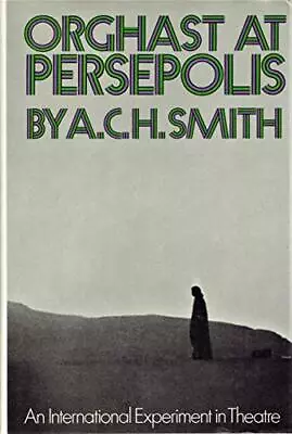 ORGHAST AT PERSEPOLIS By A. C. H. Smith - Hardcover *Excellent Condition* • $33.49