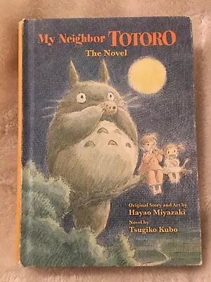 My Neighbor Totoro The Novel First English Printing 2013 Miyazaki Kubo Hardcover • $9.99