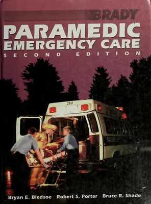 Paramedic Emergency Care Bryan E. Porter Robert S. Shade Bruc • $10.44