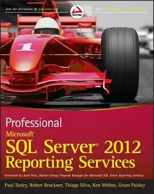 Professional Microsoft SQL Server 2012 Reporting Services By Paul Turley: Used • $9.66