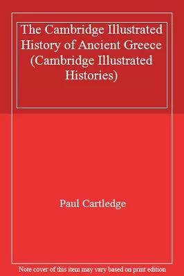 The Cambridge Illustrated History Of Ancient Greece (Cambridge  • £7.58