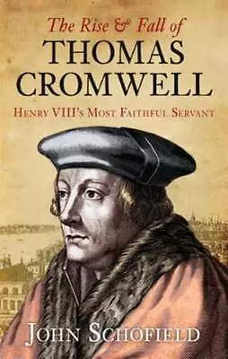 The Rise And Fall Of Thomas Cromwell: Henry VIII's Most Faithful Servant: Used • $10.24