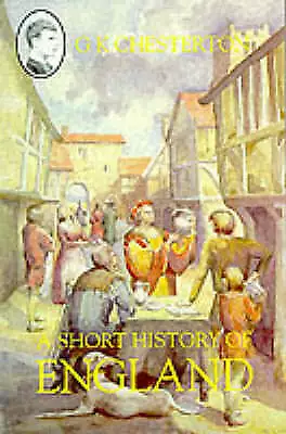 A Short History Of England By G. K. Chesterton (Paperback 1993) • £4.99