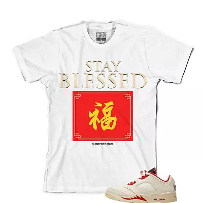 Tee To Match Air Jordan Retro 5 Chinese New Year. Stay Blessed Tee  • $24