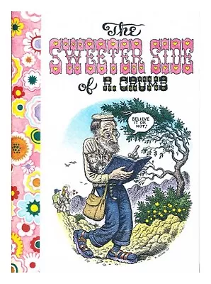CRUMB R. The Sweeter Side Of R. Crumb : Being A Delightful Collection ... All W • £26.39